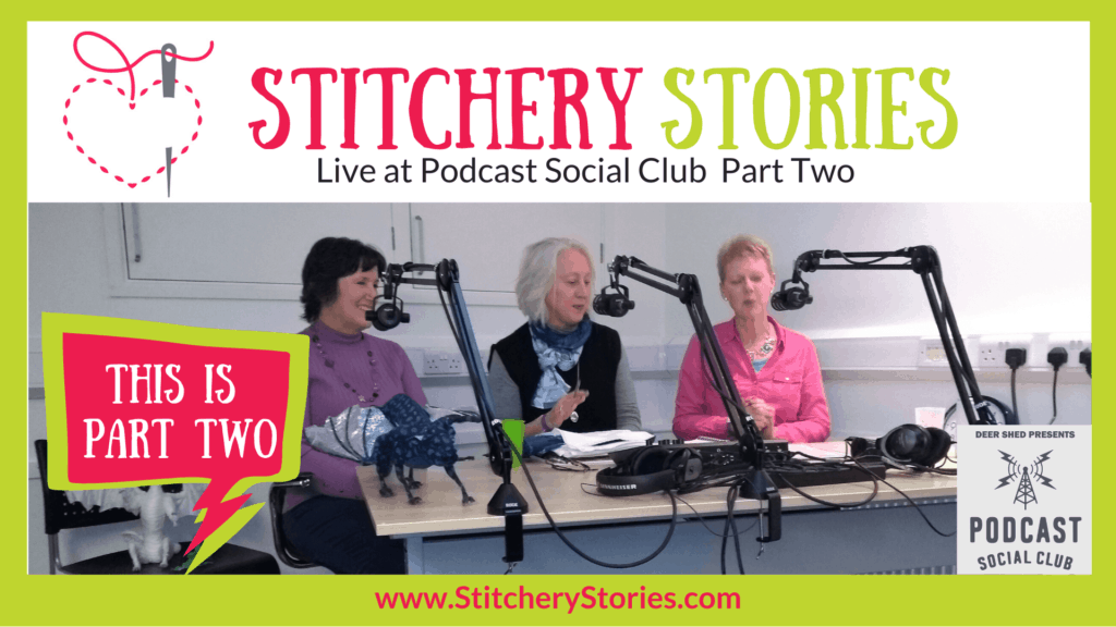 part 2 Stitchery Stories Live at Podcast Social Club Wide Art 