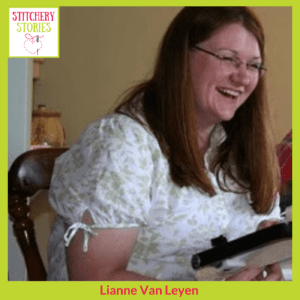 Lianne Van Leyen Stitchery Stories Podcast Guest