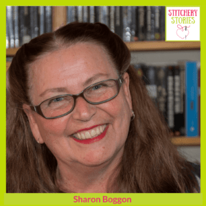 Sharon Boggon Stitchery Stories Podcast Guest
